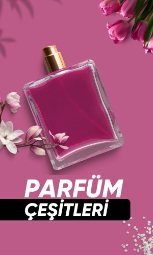 Parfüm Çeşitleri